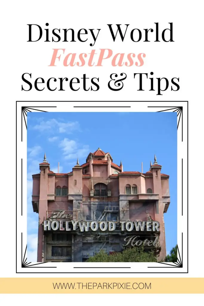 Text at top reads "Disney World FastPass Secrets & Tips." Photo below shows a closeup of the The Hollywood Tower of Terror ride exterior.
