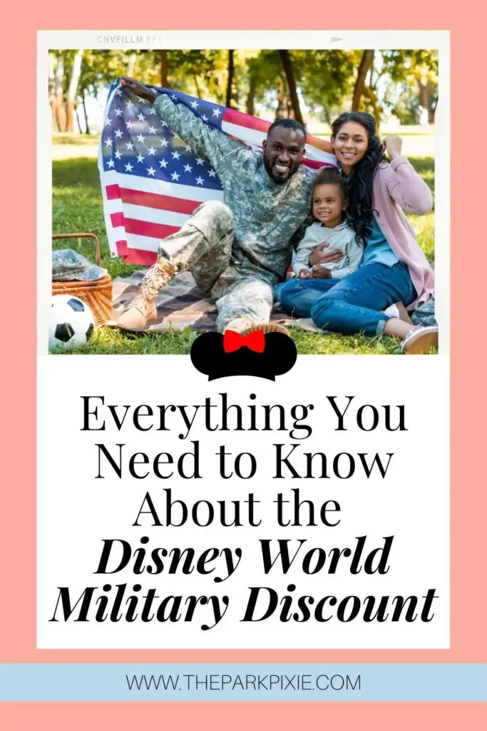 Photo of a man in a military uniform holding an American flag while sitting next to a woman holding a young girl. Text below reads "Everything You Need to Know About the Disney World Military Discount."