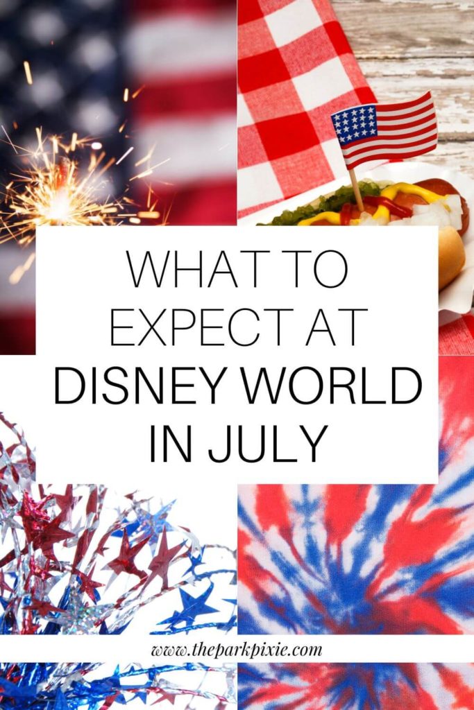 Graphic with a 4th of July inspired print as a background with text on top that reads "What to Expect at Disney World in July."