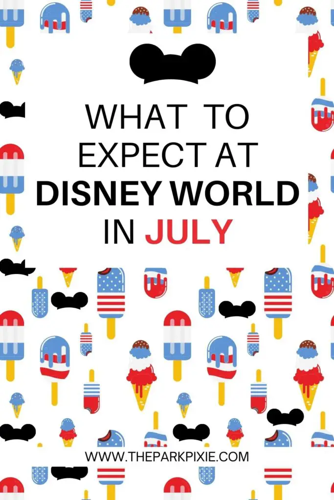 Grid with four 4th of July themed photos. Text in the middle reads "What to Expect at Disney World in July."