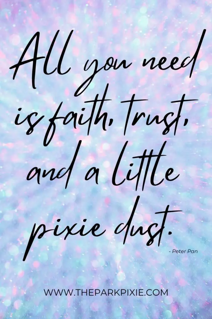 Tie-dye background with text on top that reads: All you need is faith, trust, and a little pixie dust.