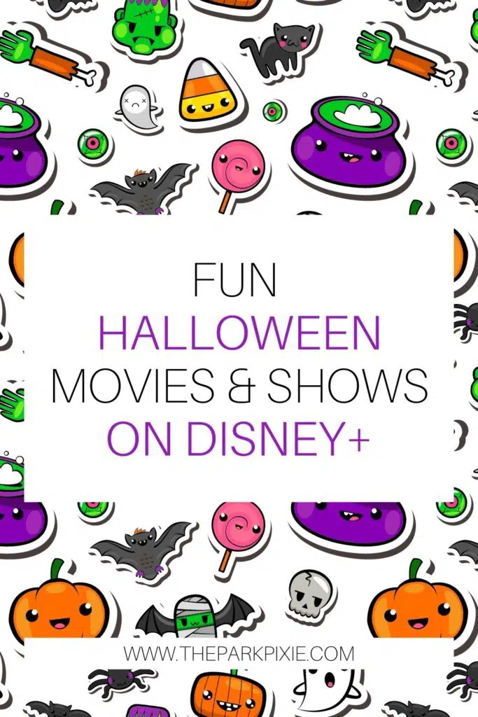 Background made from Halloween themed stickers. Text in the middle reads: Fun Halloween Movies & Shows on Disney+.