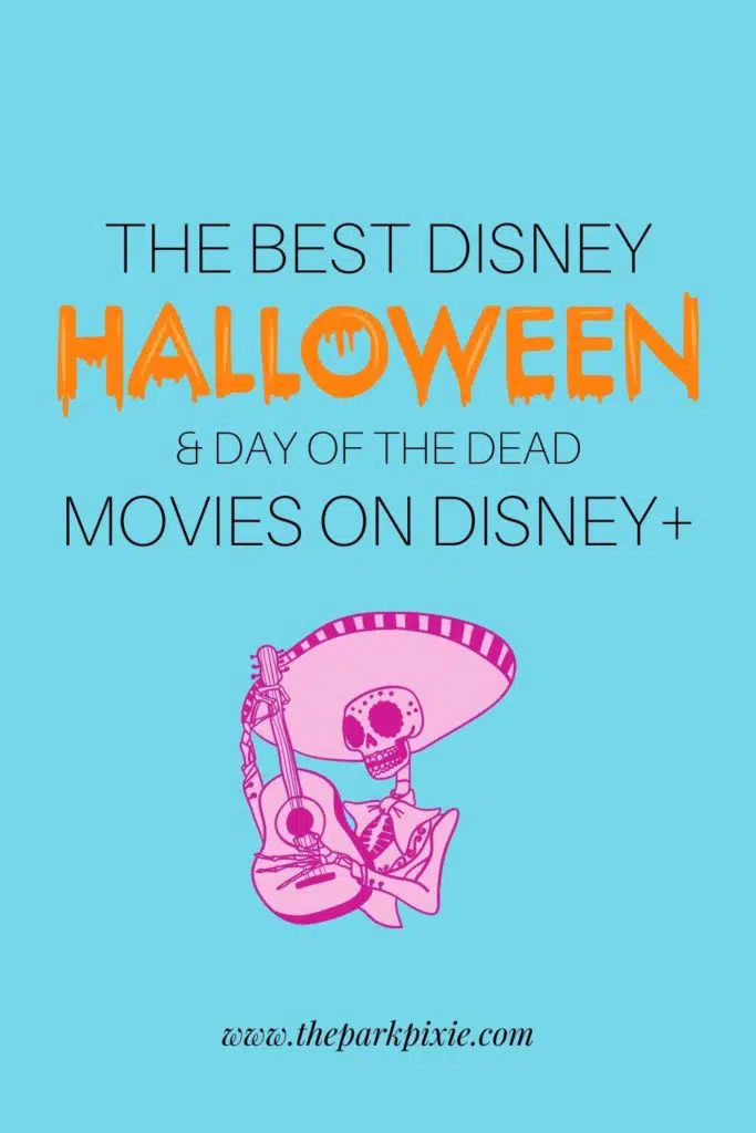 Turquoise background with a pink Day of the Dead skeleton graphic. Text above reads "The Best Disney Halloween & Day of the Dead Movies on Disney Plus."