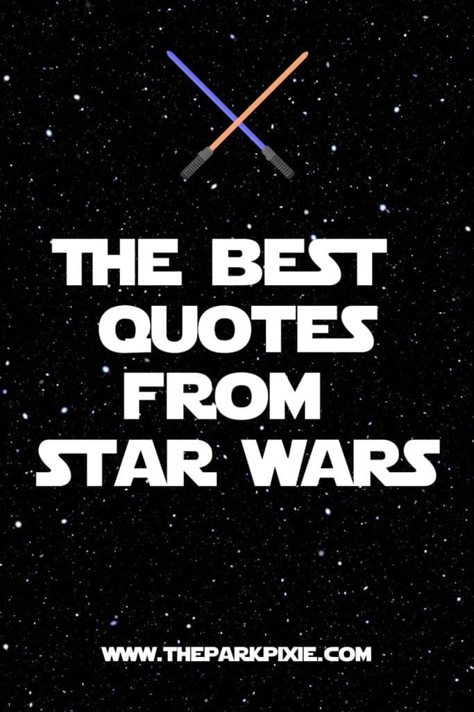Graphic with a starry background with text that reads: The Best Quotes from Star Wars. Above the text are red and blue light saber graphics.