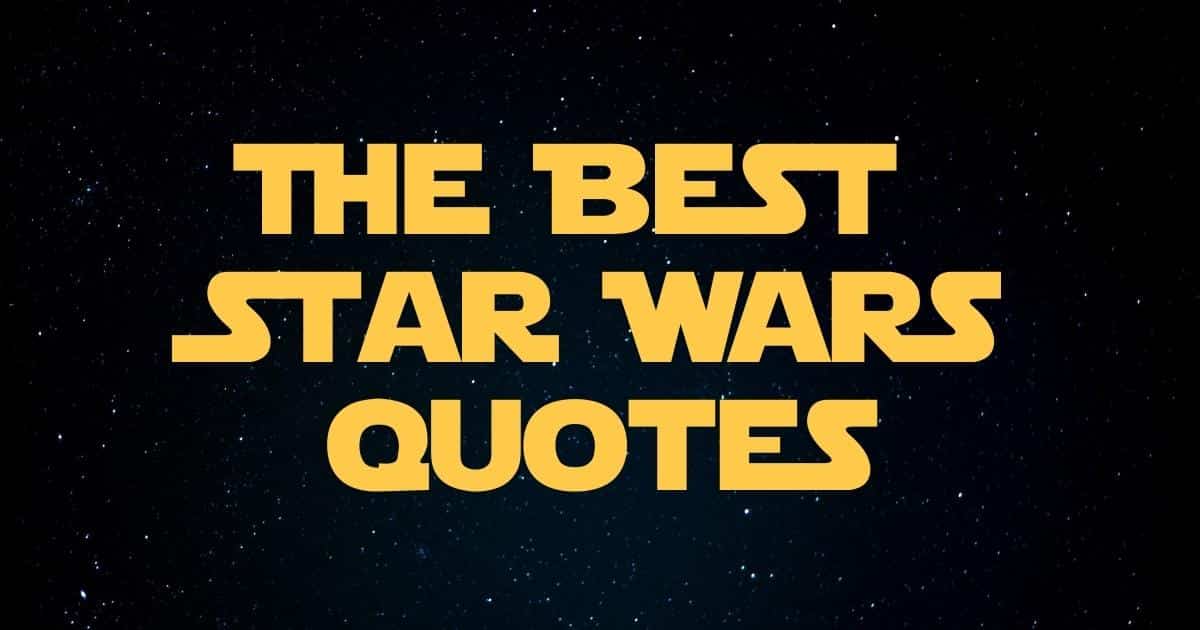 The Best Star Wars Quotes for Fans Old and New in 2023