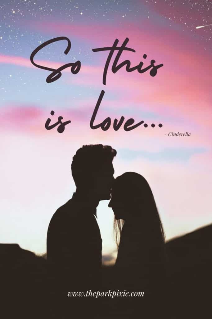 Silhouette of a couple standing face to face with stars in the background. Text above the photo reads "So this is love..." from Cinderella.
