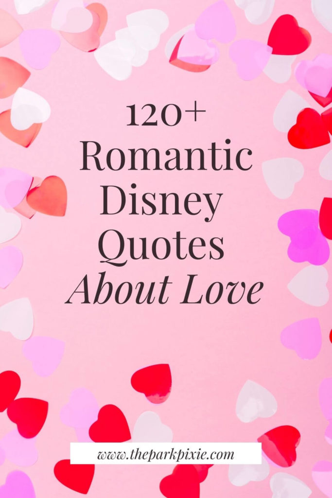 Graphic with tissue paper heart cut outs forming a frame. In the middle is a Mickey Mouse hat and text that says: 120 Plus Romantic Disney Quotes About Love.