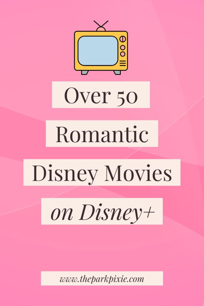 Graphic with pink background and a Mickey Mouse hat icon. Text overlay reads "Over 50 Romantic Disney Movies on Disney+"