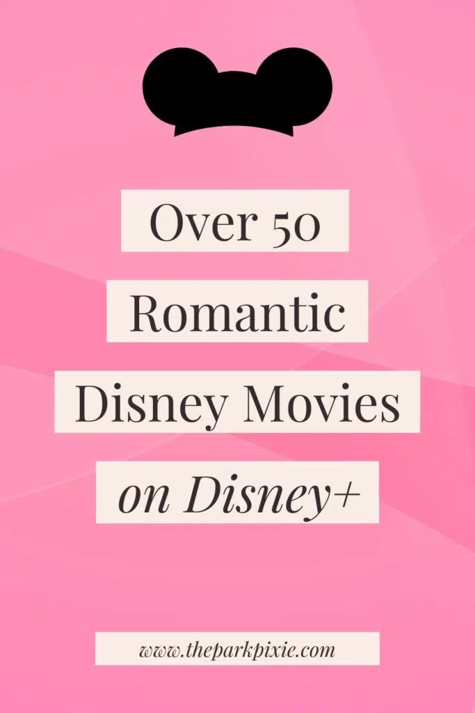 Graphic with pink background and a Mickey Mouse hat icon. Text overlay reads "Over 50 Romantic Disney Movies on Disney+"