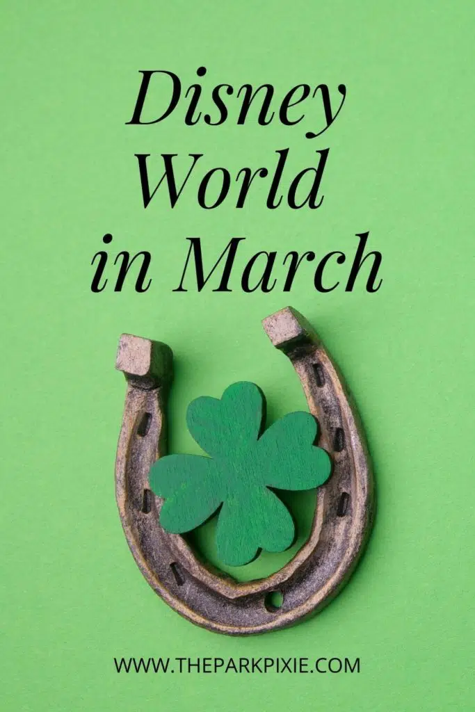 Graphic with a horseshoe and 4 leaf clover. Text above the photo reads "Disney World in March."
