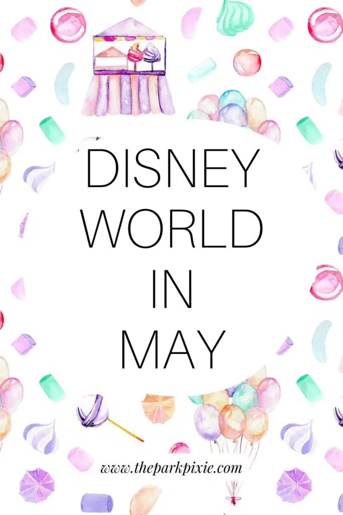 Graphic with watercolor graphics of scenes from a theme park. Text in the middle reads "Disney World in May."