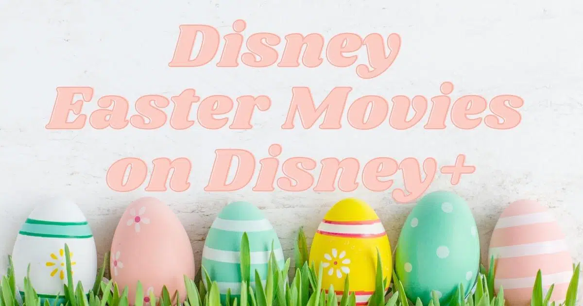 Photo of decorated Easter eggs propped up on a patch of grass. Text above the photo reads: Disney Easter Movies on Disney+