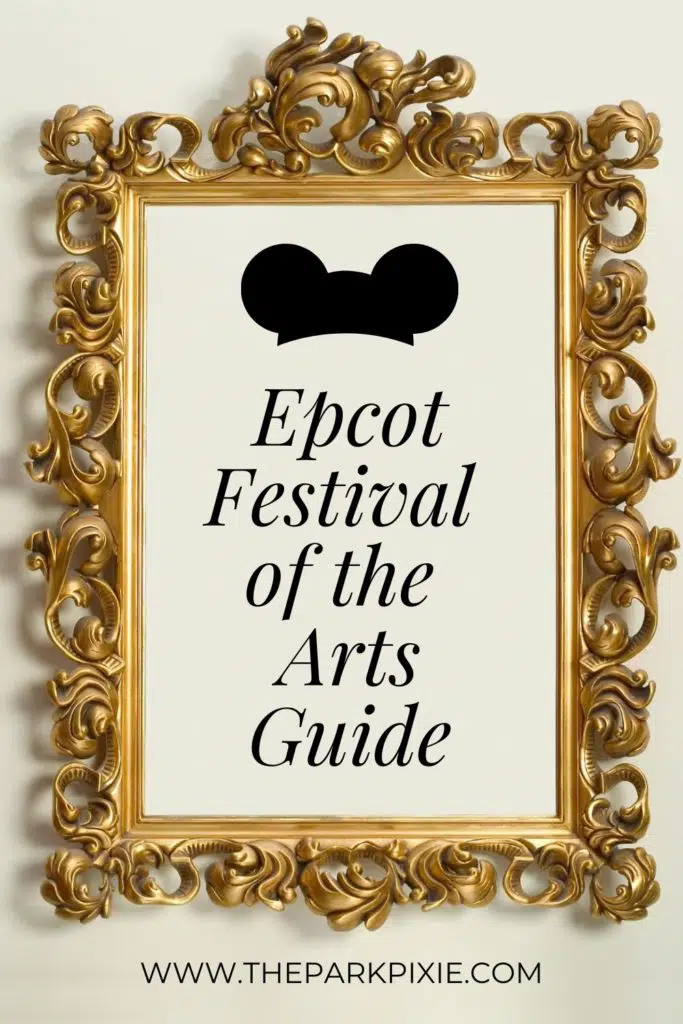 Graphic with a photo of a fancy gold frame. In the middle, text reads "Epcot Festival of the Arts Guide."