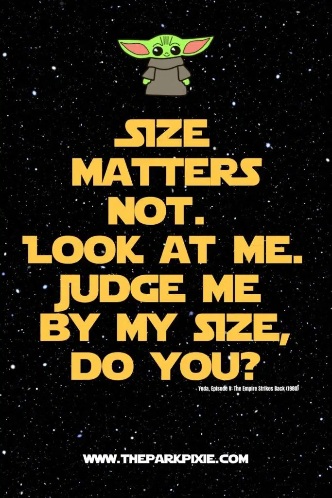 Graphic with a starry background with text that reads: Size matters not. Look at me. Judge me by my size, do you?