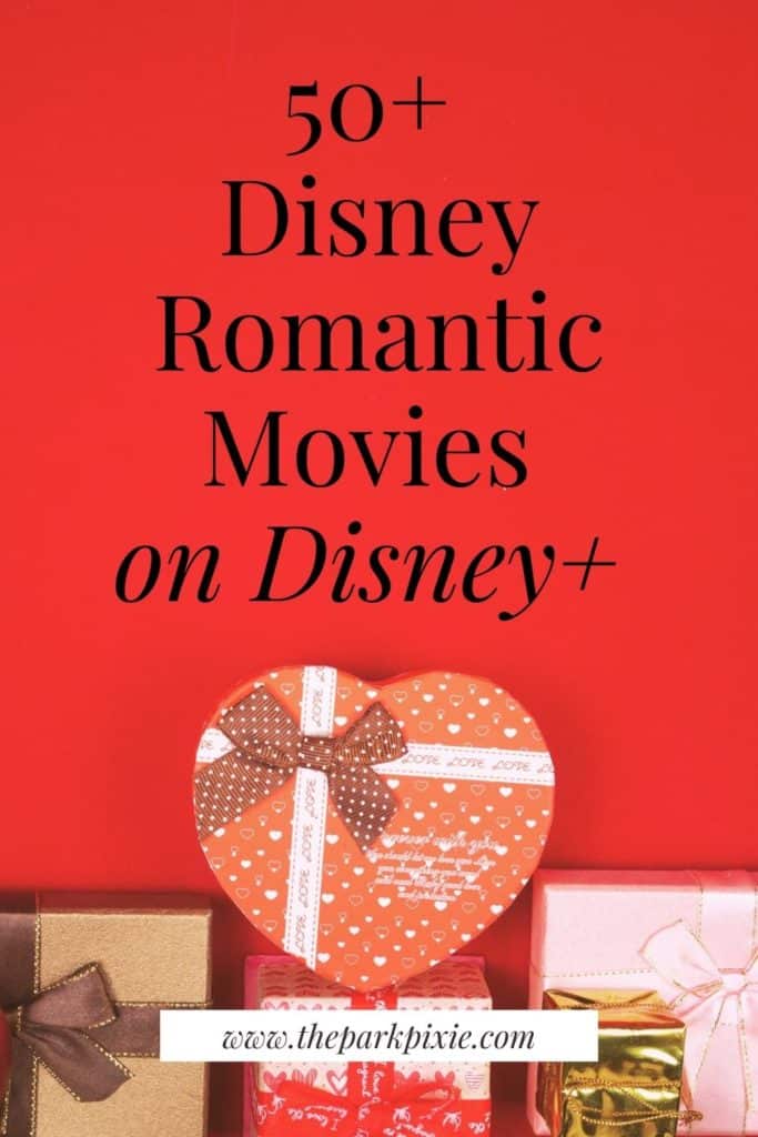 50+ Best Disney Romantic Movies on Disney Plus in 2023