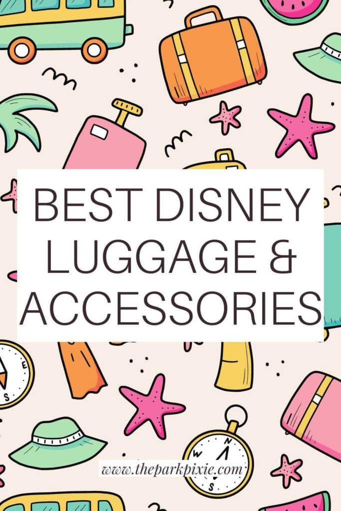 Graphic with a colorful tropical travel themed print background. Text overlay reads "Best Disney Luggage & Accessories."