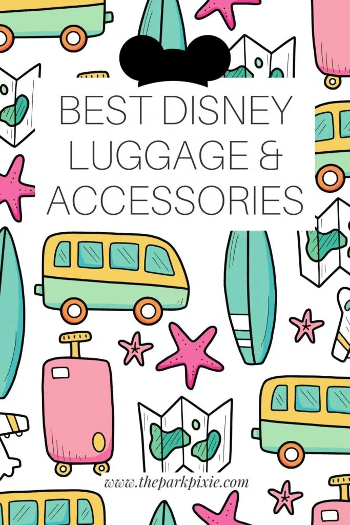 Graphic with a colorful travel themed print background. Text overlay reads "Best Disney Luggage & Accessories."