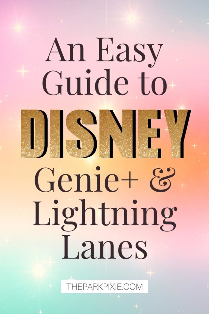 Pastel ombre background with text. Text reads "An Easy Guide to Disney Genie+ & Lightning Lanes."