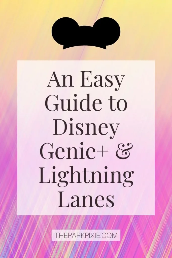 Violet and sunny yellow background with text in the middle that reads "An Easy Guide to Disney Genie+ & Lightning Lanes."