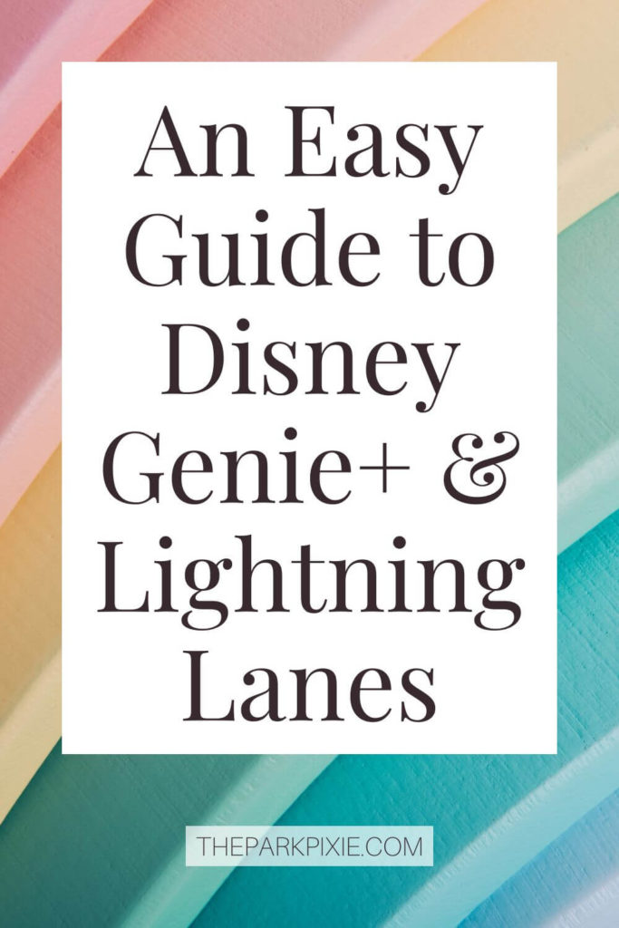 Pinterest graphic with a pastel rainbow background and a Mickey Mouse hat graphic. Text in the middle reads "An Easy Guide to Disney Genie+ & Lightning Lanes."