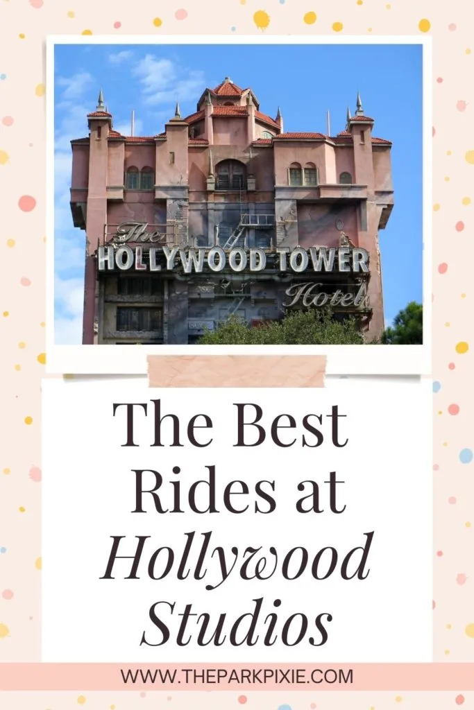 Photo of the outside of The Twilight Zone Tower of Terror ride at Hollywood Studios. Text below the photo reads "The Best Rides at Hollywood Studios."