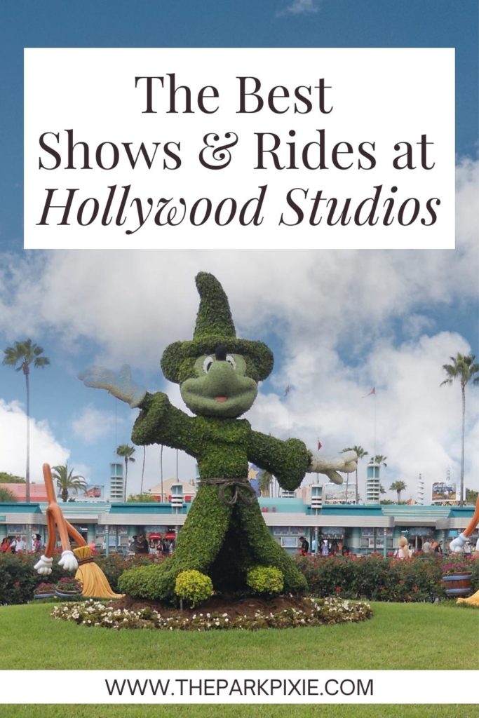 Photo of a topiary shaped like Mickey Mouse from Fantasia. Text above photo reads "The Best Shows & Rides at Hollywood Studios."