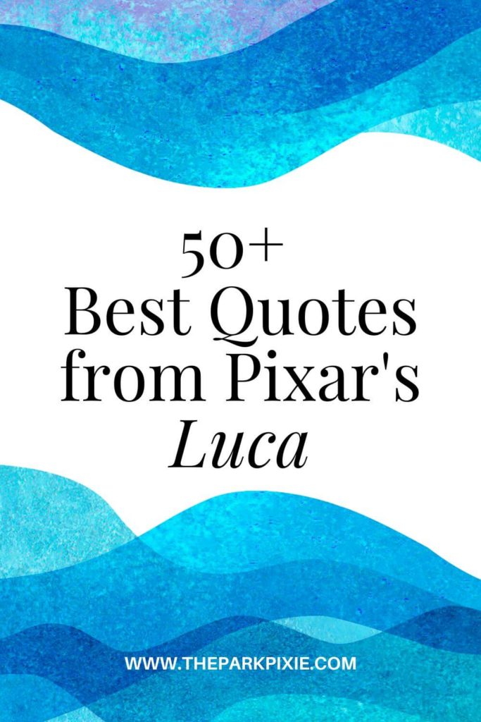 Graphic with waves in the background and a Mickey Mouse hat graphic. Text reads "50+ Best Quotes from Pixar's Luca."