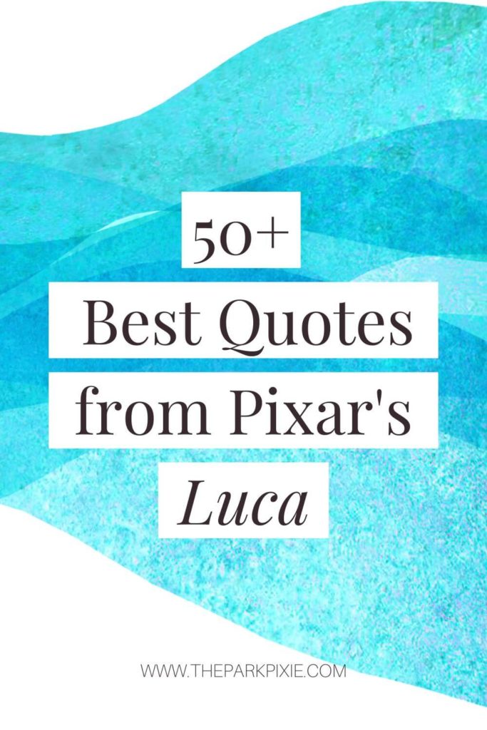 Graphic with waves in the background and a Mickey Mouse hat graphic. Text reads "50+ Best Quotes from Pixar's Luca."