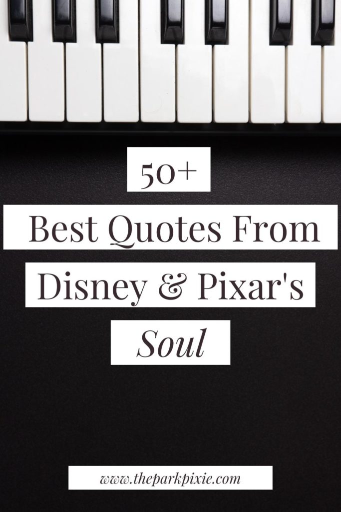Closeup of piano keys. Text below the photo reads: 50+ Best Quotes from Disney & Pixar's Soul