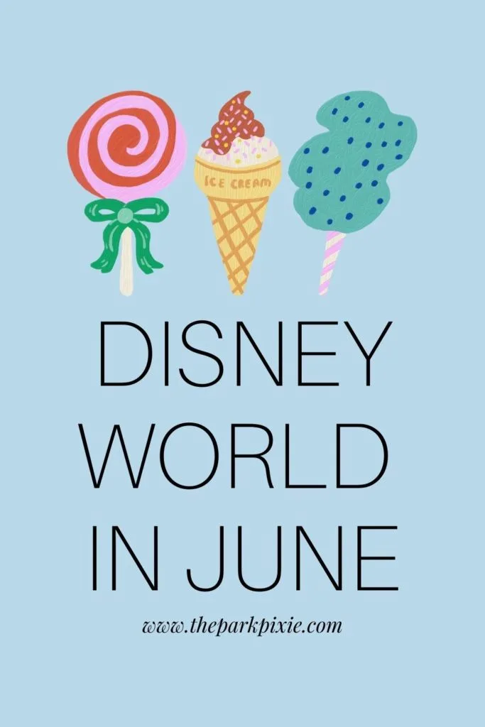 Graphic with drawings of sweet treats. Text below reads "Disney World in June."