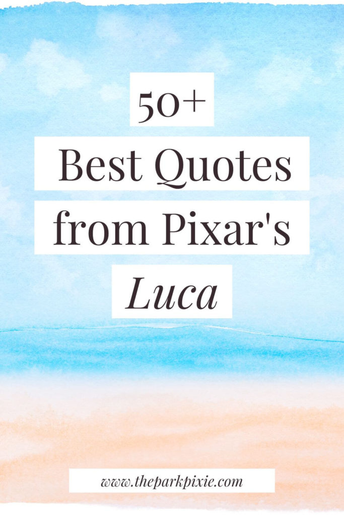 Beach-themed, watercolor-like painting as a background with a Mickey Mouse hat overlay. Text reads "50+ Best Quotes from Pixar's Luca."