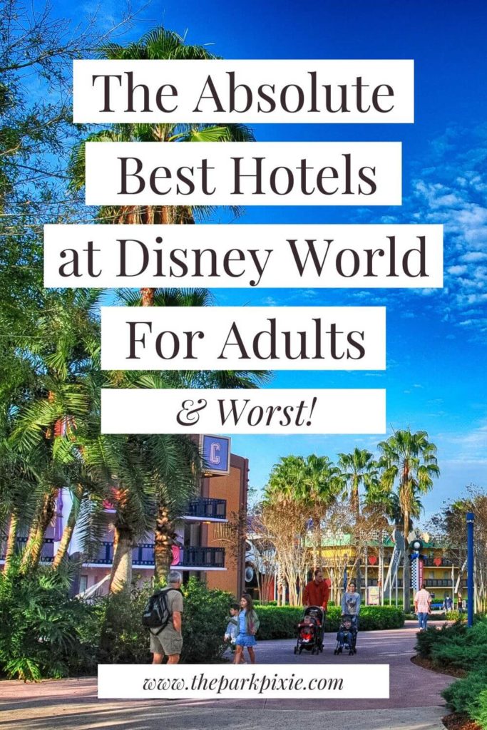 Graphic with a photo of the exterior of Disney's All Star Movies Resort. Text overlay reads "The Absolute Best Hotels at Disney World for Adults & Worst!"