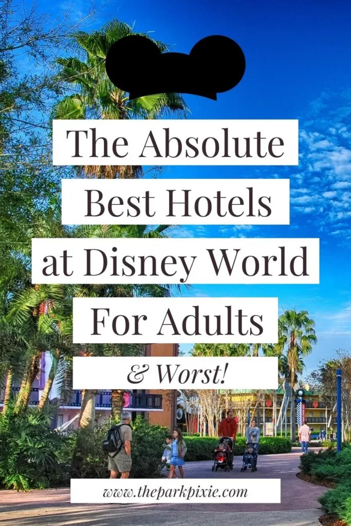Graphic with a photo of the exterior of Disney's All Star Movies Resort. Text overlay reads "The Absolute Best Hotels at Disney World for Adults & Worst!"