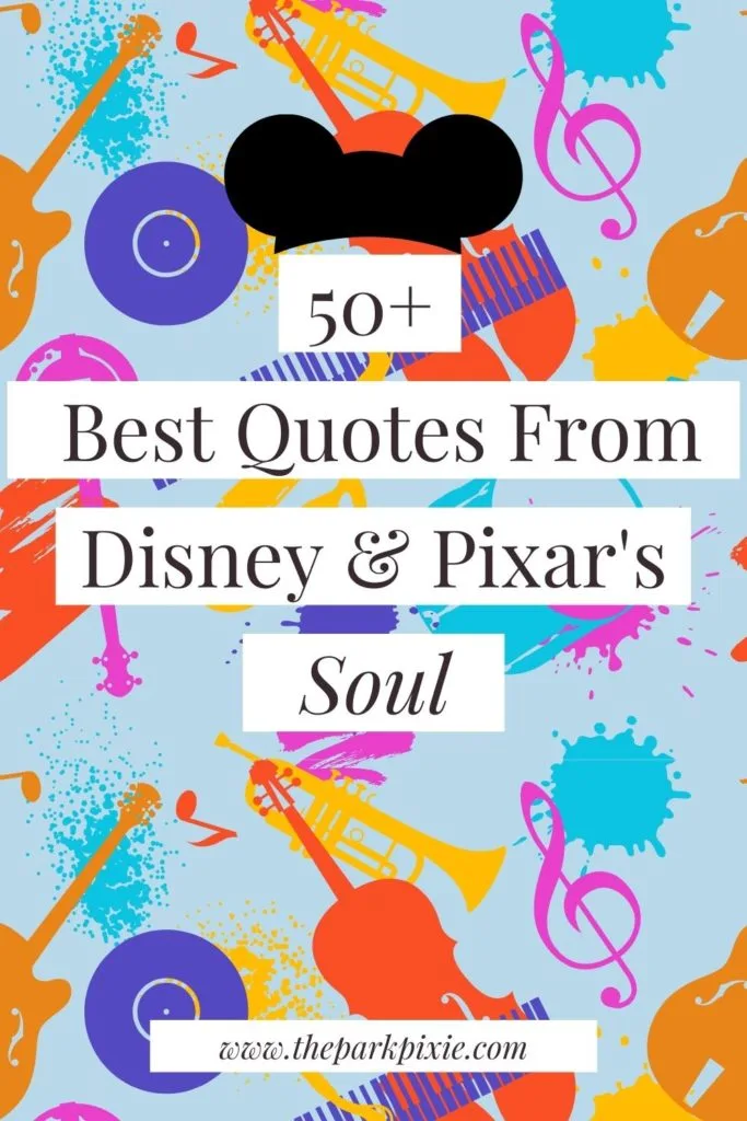 Colorful background with graphics of various music instruments and musical notes. Text overlay reads "50+ Best Quotes from Disney & Pixar's Soul."