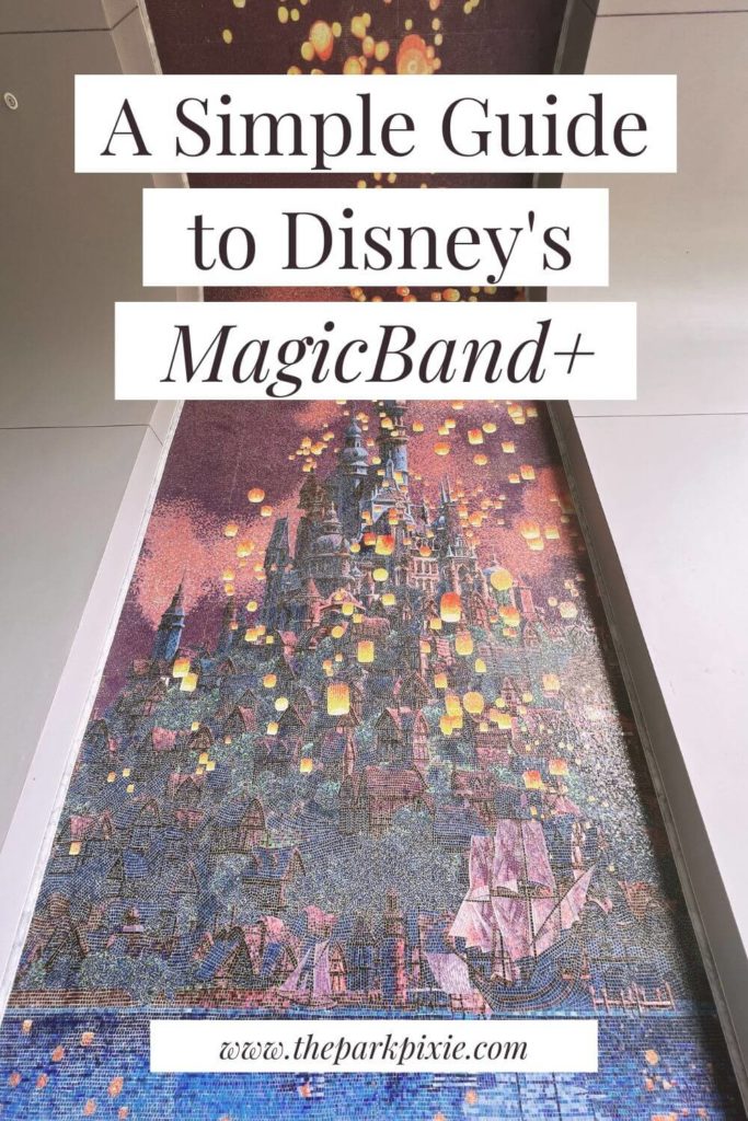 Photo of the Rapunzel mosaic at Disney World's Riviera Resort. Text over the photo reads "A Simple Guide to Disney's MagicBand+."