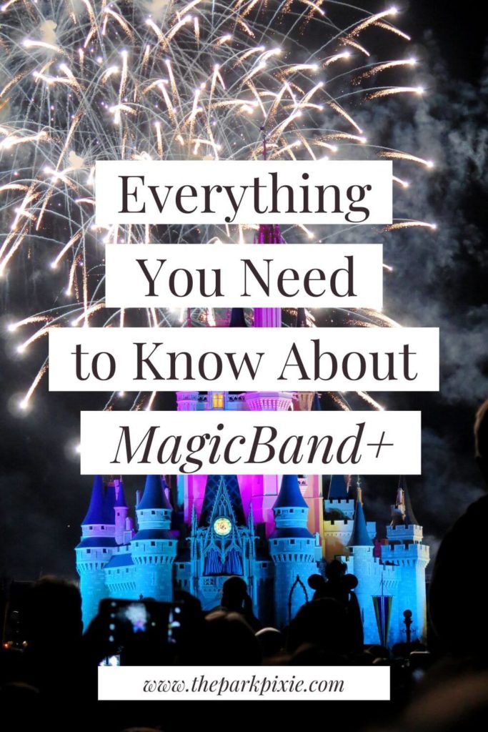 Photo of Cinderella's Castle at Magic Kingdom with fireworks exploding behind it. Text overlay reads "Everything You Need to Know about MagicBand+."