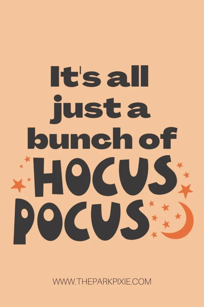 Graphic that reads "It's all just a bunch of hocus pocus."
