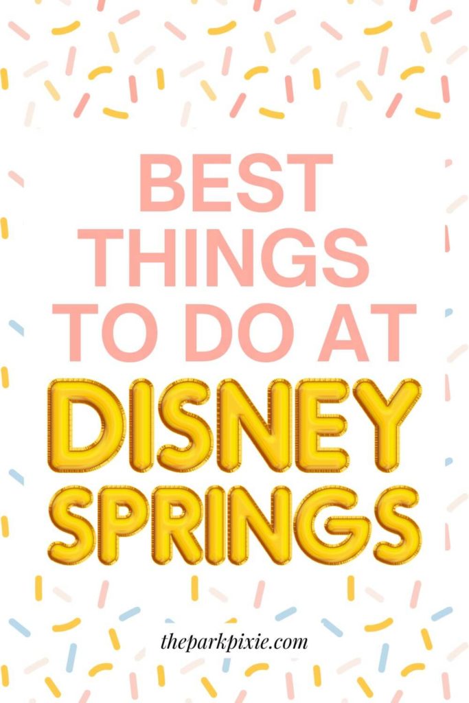Graphic with pastel sprinkles and a blue and pink Mickey Mouse head graphic. Text reads "Best Things to Do at Disney Springs."