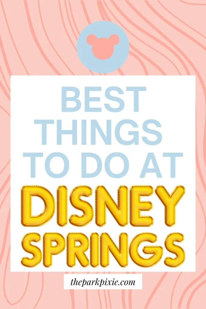 Graphic with pastel pink swirls. Text reads "Best Things to Do at Disney Springs."
