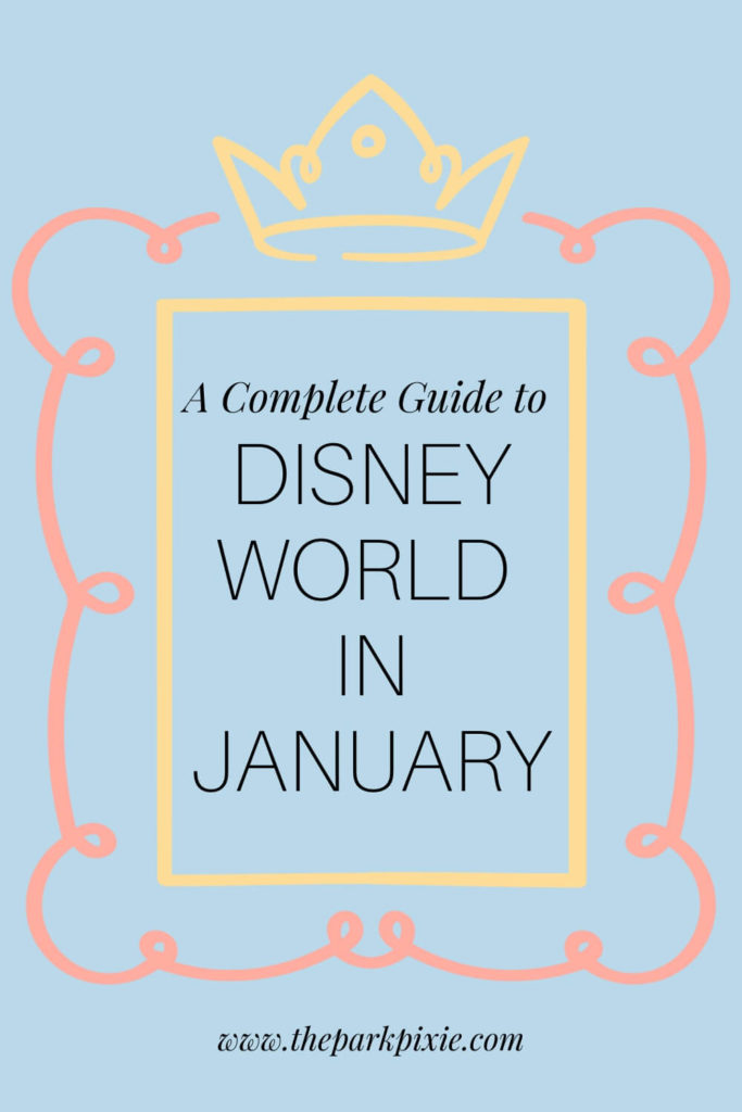 Graphic with a Princess themed frame. Text inside the frame reads "A Complete Guide to Disney World in January."