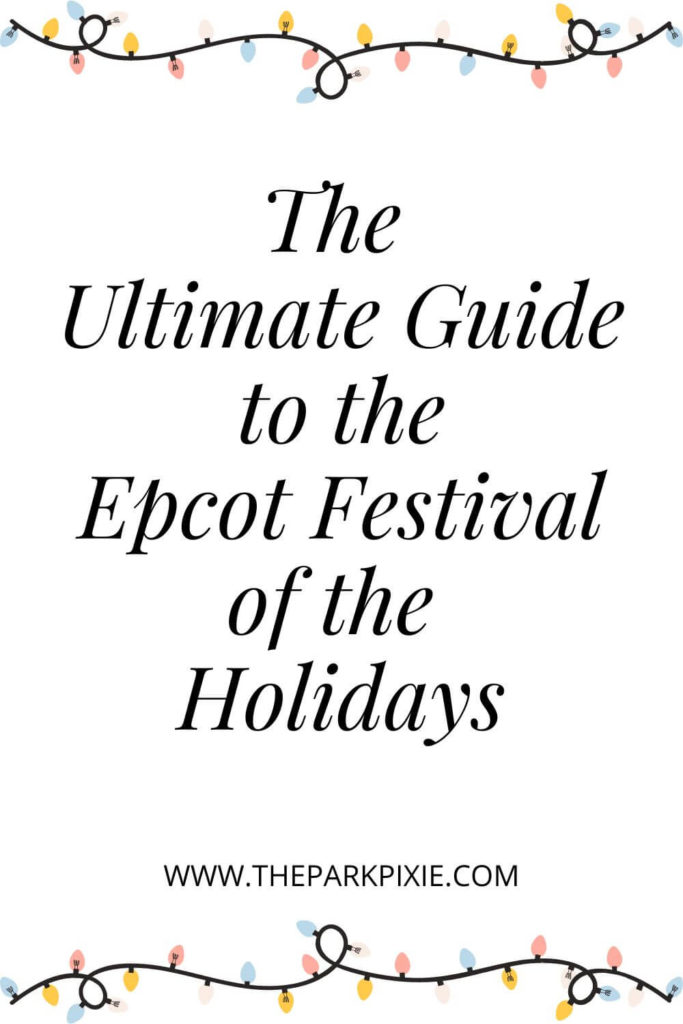 Graphic with pastel Christmas lights across the top and bottom of the image. Text in the middle reads "The Ultimate Guide to the Epcot Festival of the Holidays."