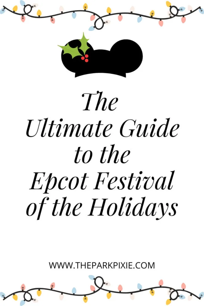 Graphic with pastel Christmas lights across the top and bottom of the image. Text in the middle reads "The Ultimate Guide to the Epcot Festival of the Holidays."
