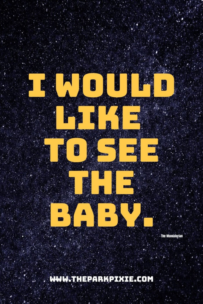 Graphic with a starry background and text that says "I would like to see the baby," with a cartoon image of Grogu aka Baby Yoda.