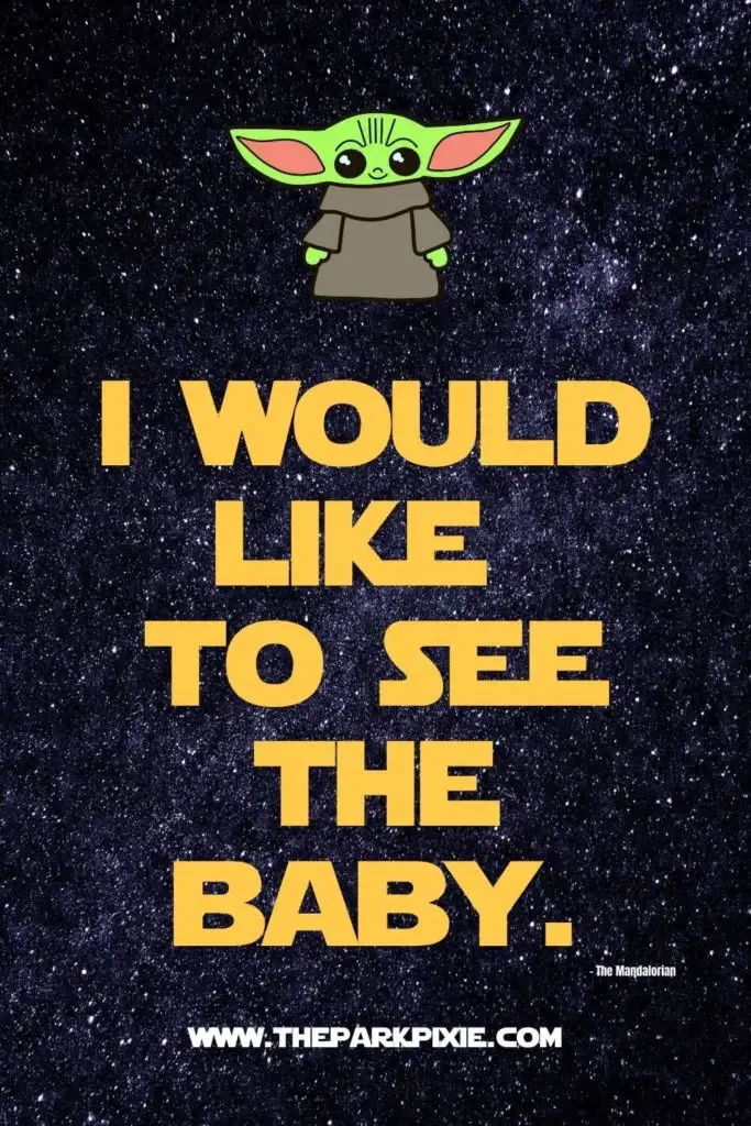 Graphic with a starry background and text that says "I would like to see the baby," with a cartoon image of Grogu aka Baby Yoda.
