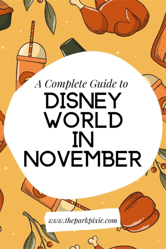 Graphic with a Thanksgiving themed background featuring pumpkin spice lattes. Text overlay in the middle reads "A Complete Guide to Disney World in November."