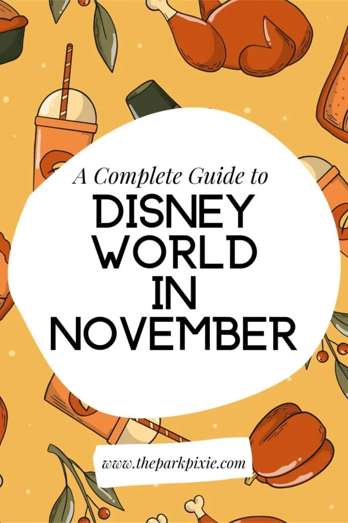 Graphic with a Thanksgiving themed background featuring pumpkin spice lattes. Text overlay in the middle reads "A Complete Guide to Disney World in November."