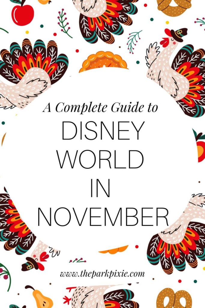 Graphic with a Thanksgiving themed background featuring turkeys. Text overlay in the middle reads "A Complete Guide to Disney World in November."