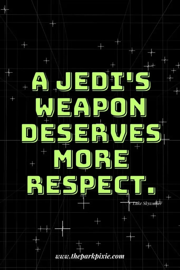 Graphic with a sketchbook-like starry background. Text in the middle reads "A Jedi's weapon deserves more respect."