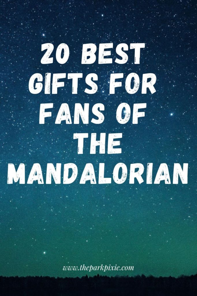 Photo of a dark green to dark blue starry sky. Text overlay reads: 20 Best Gifts for Fans of The Mandalorian.