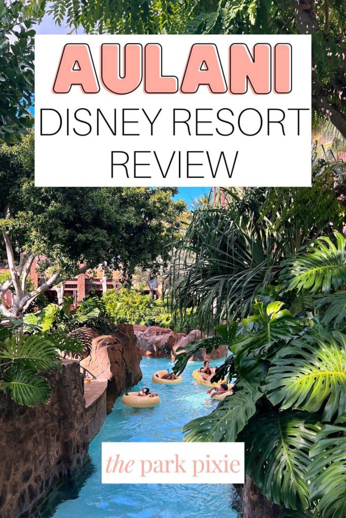 Photo of the Waikolohe Stream lazy river at Aulani Disney Resort. Text above the photo reads "Aulani Disney Resort Review."